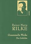 Rainer Maria Rilke - Gesammelte Werke. Die Gedichte