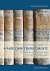 "Das Ganze im Fragment". Handschriftenfragmente aus kirchlichen Bibliotheken, Archiven und Museen