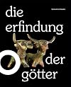 Die Erfindung der Götter