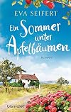 Ein Sommer unter Apfelb&auml;umen: Roman - Eine unvergessliche Zeit in Wales