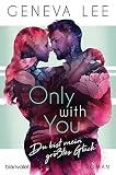Only with you - Du bist mein größtes Glück