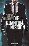 Die Quantum-Mission: Thriller