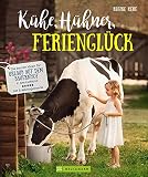 Kühe, Hühner, Ferienglück