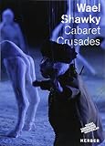 Wael Shawky Cabaret Crusades