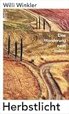 Herbstlicht: Eine Wanderung nach Italien (German Edition)