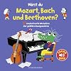 H&ouml;rst du Mozart, Bach und Beethoven? (Soundbuch): 12 zauberhafte Melodien der gr&ouml;&szlig;ten Komponisten