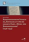 Rassenhygienische Inhalte im "Zentralblatt fΓΌr die gesamte Zahn-, Mund- und Kieferheilkunde" (1936-1945)