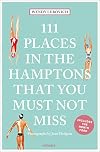 111 Places in the Hamptons That You Must Not Miss (111 Places in .... That You Must Not Miss)