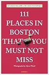 111 Places in Boston That You Must Not Miss (111 Places in .... That You Must Not Miss)