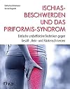 Ischiasbeschwerden und das Piriformis-Syndrom: Einfache und effektive Techniken gegen Ges&auml;&szlig;-, Bein- und R&uuml;ckenschmerzen