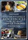 Das inoffizielle Kochbuch zu Game of Thrones 50 fantastische Gerichte