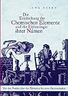 Die Entdeckung der Chemischen Elemente und die Etymologie ihrer Namen: Von der Antike über die Alchemie bis zum Atomzeitalter