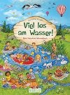 Viel los am Wasser!: Mein Naturkind-Wimmelbuch - Wimmel- und Suchspaß für Kinder ab 2 Jahren