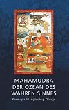 Mahamudra - Der Ozean des wahren Sinnes