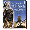 Die heilige Elisabeth: