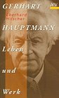 Gerhart Hauptmann. Leben und Werk. Mit bisher unpublizierten Materialien aus dem Manuskriptnachlaß des Dichters.