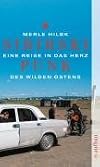Sibirski Punk: Eine Reise in das Herz des wilden Ostens