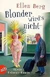 Blonder wird's nicht: (K)ein Friseur-Roman