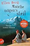 Manche m&ouml;gen's steil: (K)ein Liebes-Roman