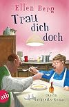 Trau dich doch: (K)ein Hochzeits-Roman