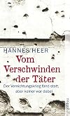 Vom Verschwinden der Täter. Der Vernichtungskrieg fand statt, aber keiner war dabei