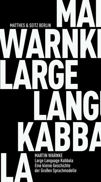 Cover: Large Language Kabbala eine kleine Geschichte der Großen Sprachmodelle