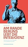 Am Rande Berlins lebt die Intelligenz: Kleinmachnow, mein Großvater und die Reklame fürs Volk