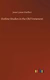 Outline Studies in the Old Testament