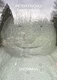 Peter Fischli / David Weiss: Snowman