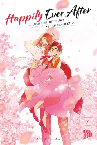 Happily Ever After – Auch im nächsten Leben will ich dich heiraten, Band - Band 03