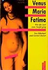 Venus, Maria, Fatima : wie die Lust zum Teufel ging