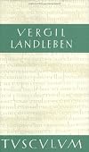 Landleben. Bucolica, Georgica, Catalepton