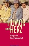Mit Humor und Herz : pfiffige Ideen für die Seniorenarbeit