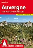 Auvergne   Avec Le Massif Central Et La Vall%C3%A9e Du Lot. Les 50 Plus Belles Randonn%C3%A9es.