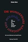 Die wunderbare Händigkeit der Moleküle: Vom Ursprung des Lebens aus der Asymmetrie der Natur (German Edition)