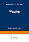 Wavelets. Die Mathematik der kleinen Wellen