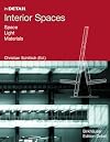 In Detail: Interior Spaces: Space, Light, Material