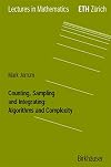 Counting, Sampling and Integrating: Algorithms and Complexity