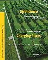Spielräume / Changing Places: Zeitgenössische deutsche Landschaftsarchitektur / Contemporary German Landscape Architecture (German and English Edition)