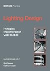 Lighting Design: Principles, Implementation, Case Studies (Detail Practice)