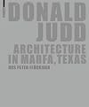 Donald Judd: Architecture in Marfa, Texas (German and English Edition)