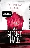 Das gierige Haus: Roman - Feministischer Horror von der Königin der Gänsehaut