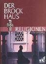 Der Brockhaus Religionen. Glauben, Riten, Heilige