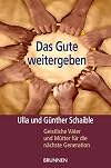Das Gute weitergeben. Geistliche Mütter und Väter für die nächste Generation