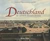 Deutschland in alten Ansichten. 94 historische Stadtansichten aus ganz Deutschland