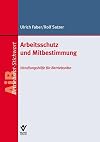 Arbeitsschutz und Mitbestimmung : Handlungshilfe für Betriebsräte