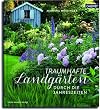 Traumhafte Landgärten durch die Jahreszeiten