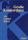 Grosse Konkordanz zur Lutherbibel