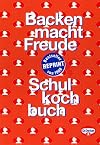 Backen macht Freude / Schulkochbuch