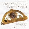 Navigation durch die Jahrhunderte : Nautische Instrumente von Astrolabium bis Zirkel